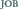 JOB